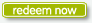redeem now